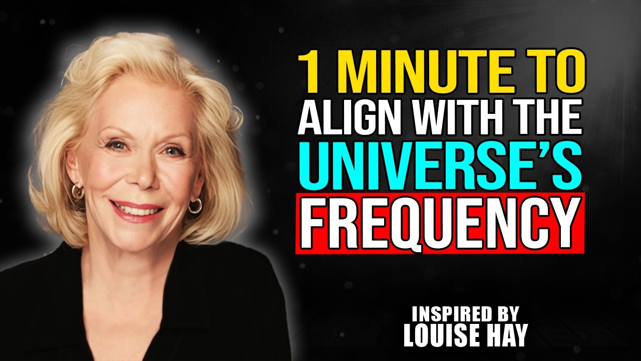 Louise Hay - 1 Minute Energy Shift! Align with the Universe&rsquo;s Vibration