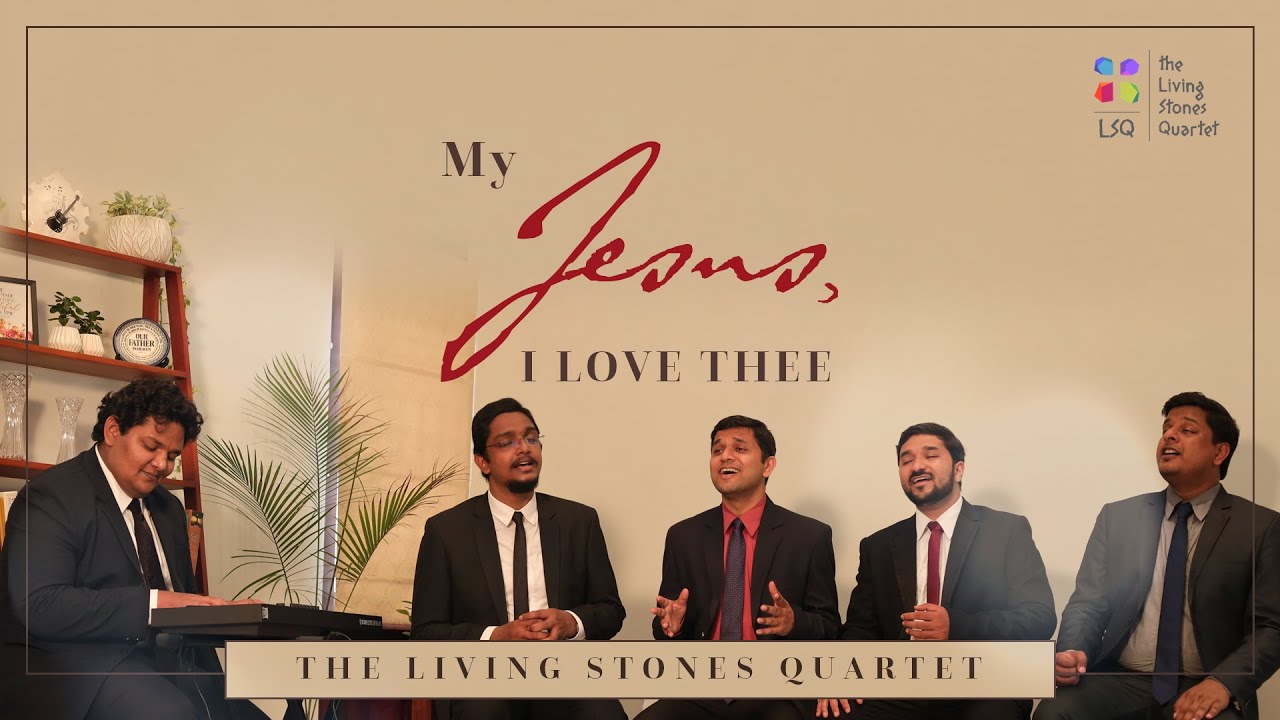 MY JESUS, I LOVE THEE | THE LIVING STONES QUARTET | #thelsq