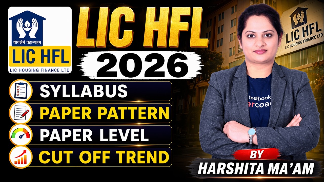 LIC HFL Notification 2026 | LIC HFL Syllabus, Paper Pattern, Qualification & Cut off Analysis 2026