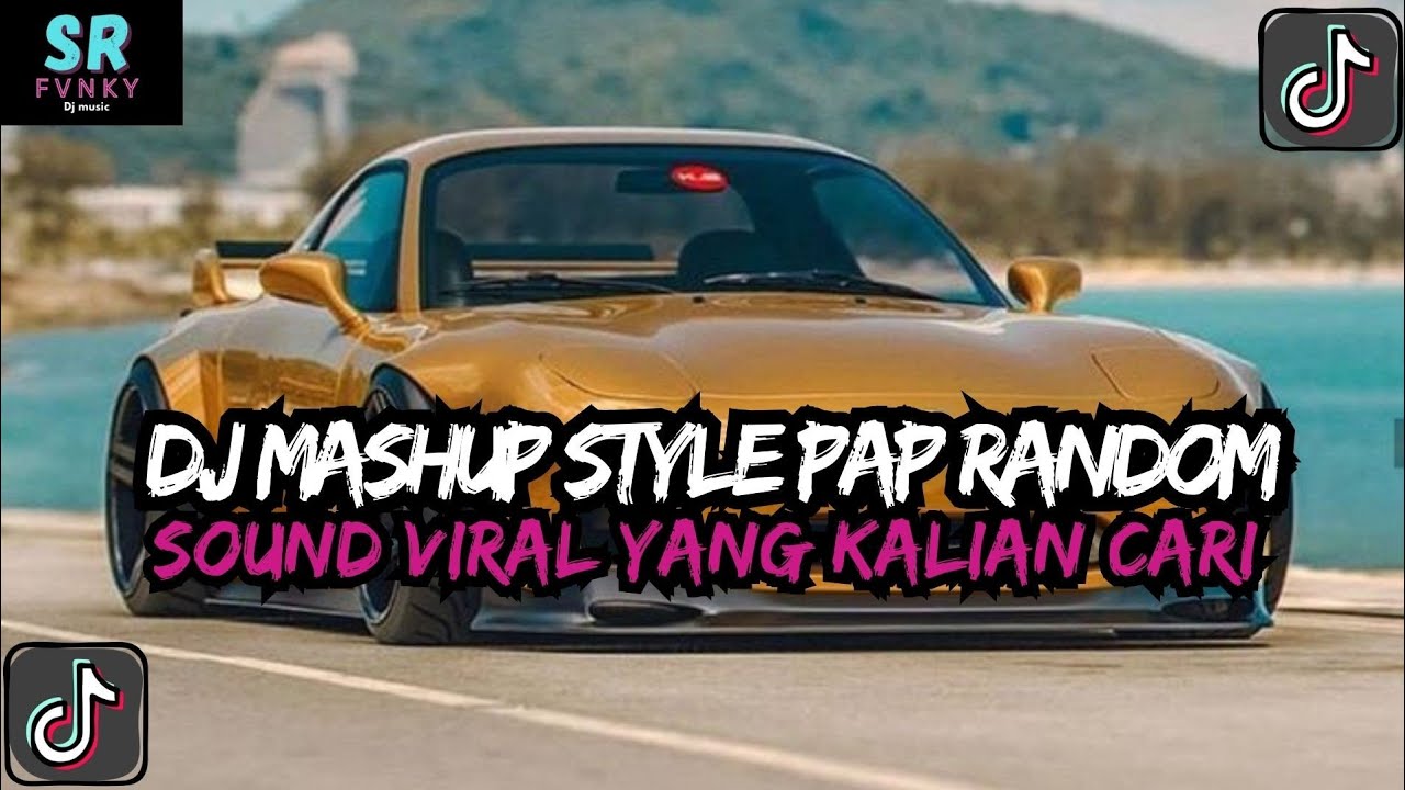 DJ MASHUP CAMPURAN STYLE PAP RANDOM DJ CAMPURAN REMIX VIRAL TIKTOK TERBARU SLOW MENGKANE