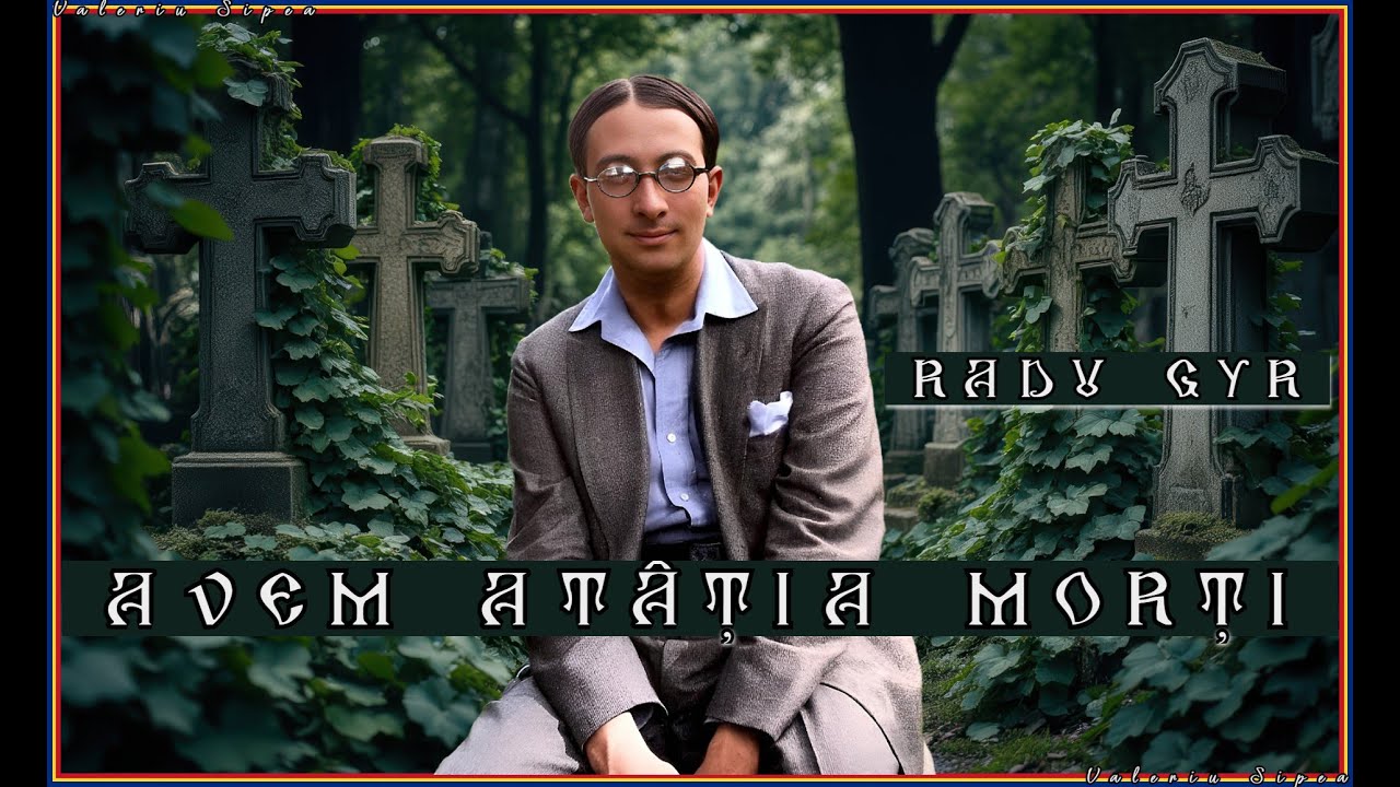 Radu Gyr – Avem atâția morți | Cântec despre jertfă și neam