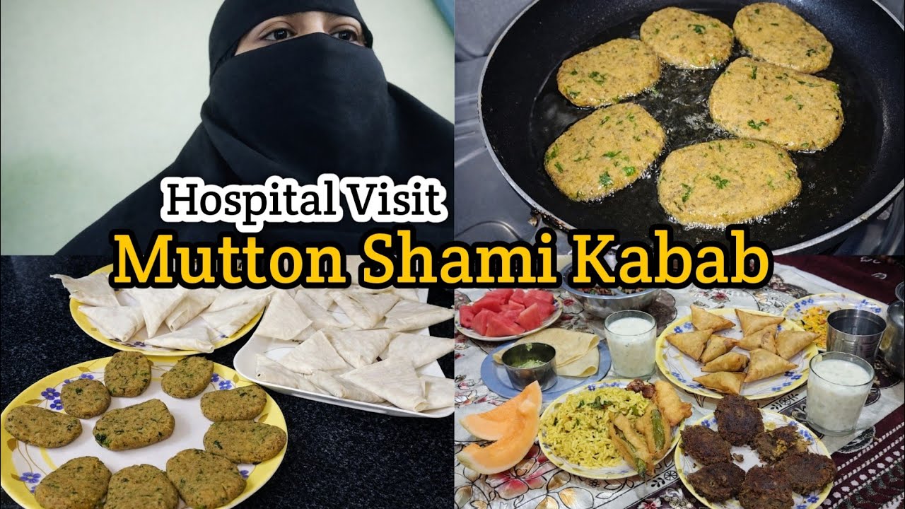 Ramzan Routine Vlog 🤲 Mutton Shami Kabab 🥰 Creamy Chicken Samosa Banaye 😋Hospital Visit 🤒
