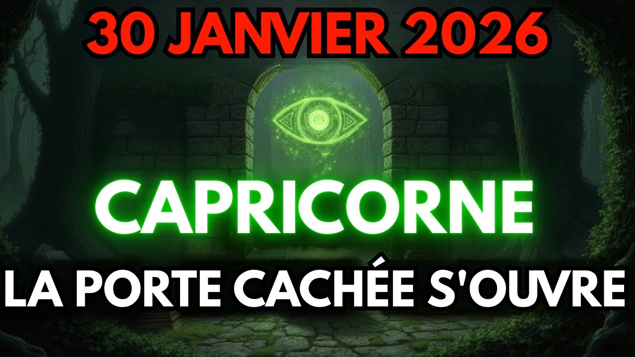 Capricorne ♑ 30 janvier 2026 — Une porte cachée s'ouvre aujourd'hui (Peu y sont préparés)