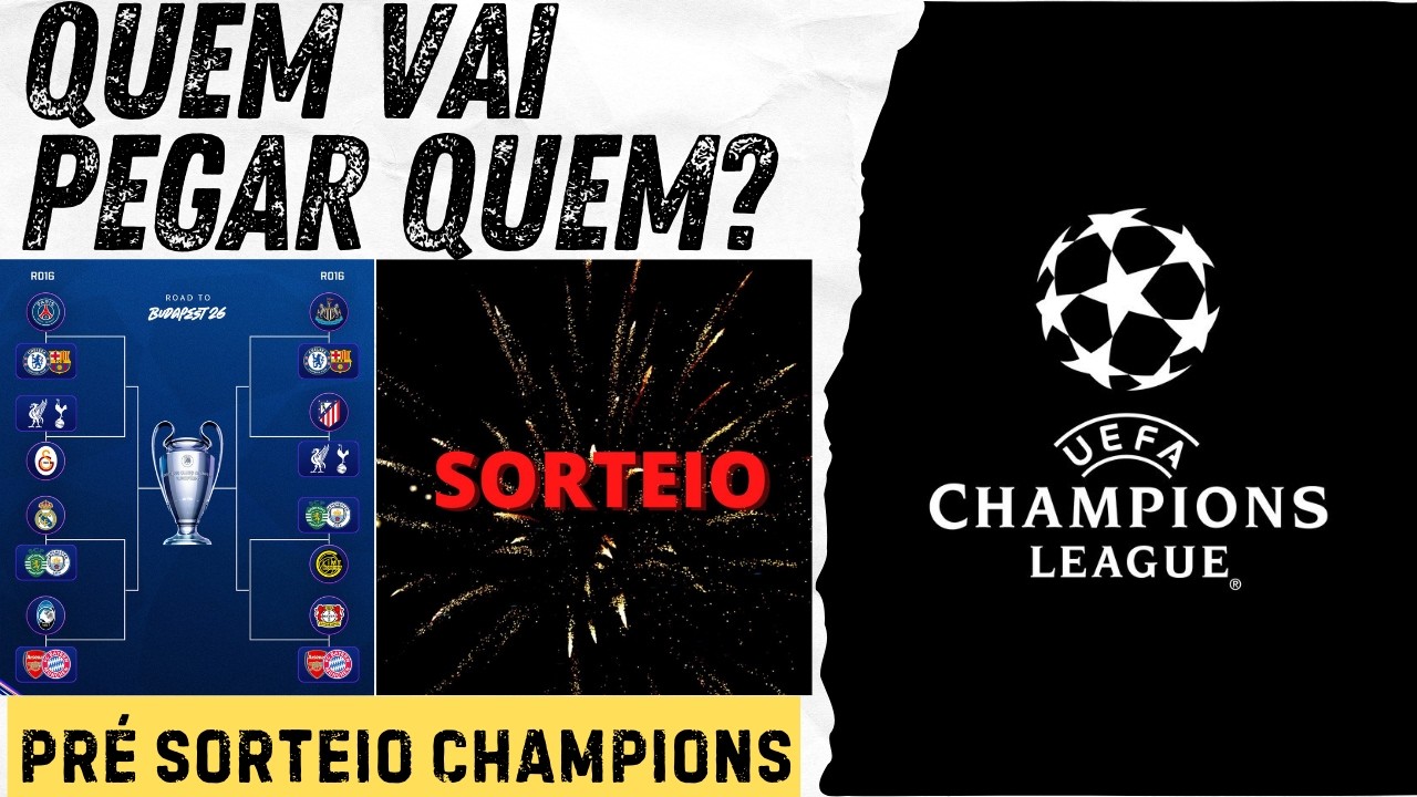 PRÉ SORTEIO DA CHAMPIONS LEAGUE ! QUEM QUER PEGAR QUEM ?