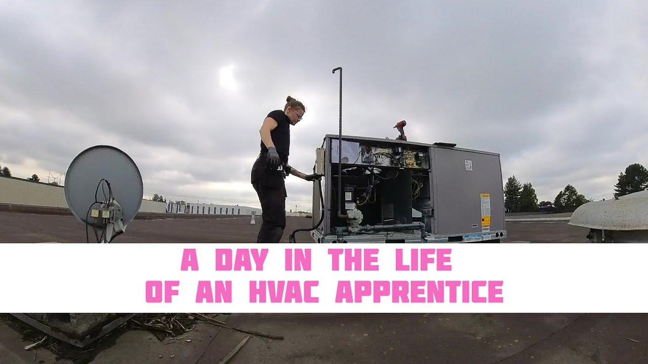 A Day in the Life of an HVAC Apprentice - HVAC Maintenance - Women in HVAC