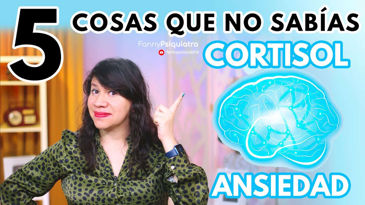 5 COSAS QUE NO SABÍAS DEL CORTISOL Y LA ANSIEDAD