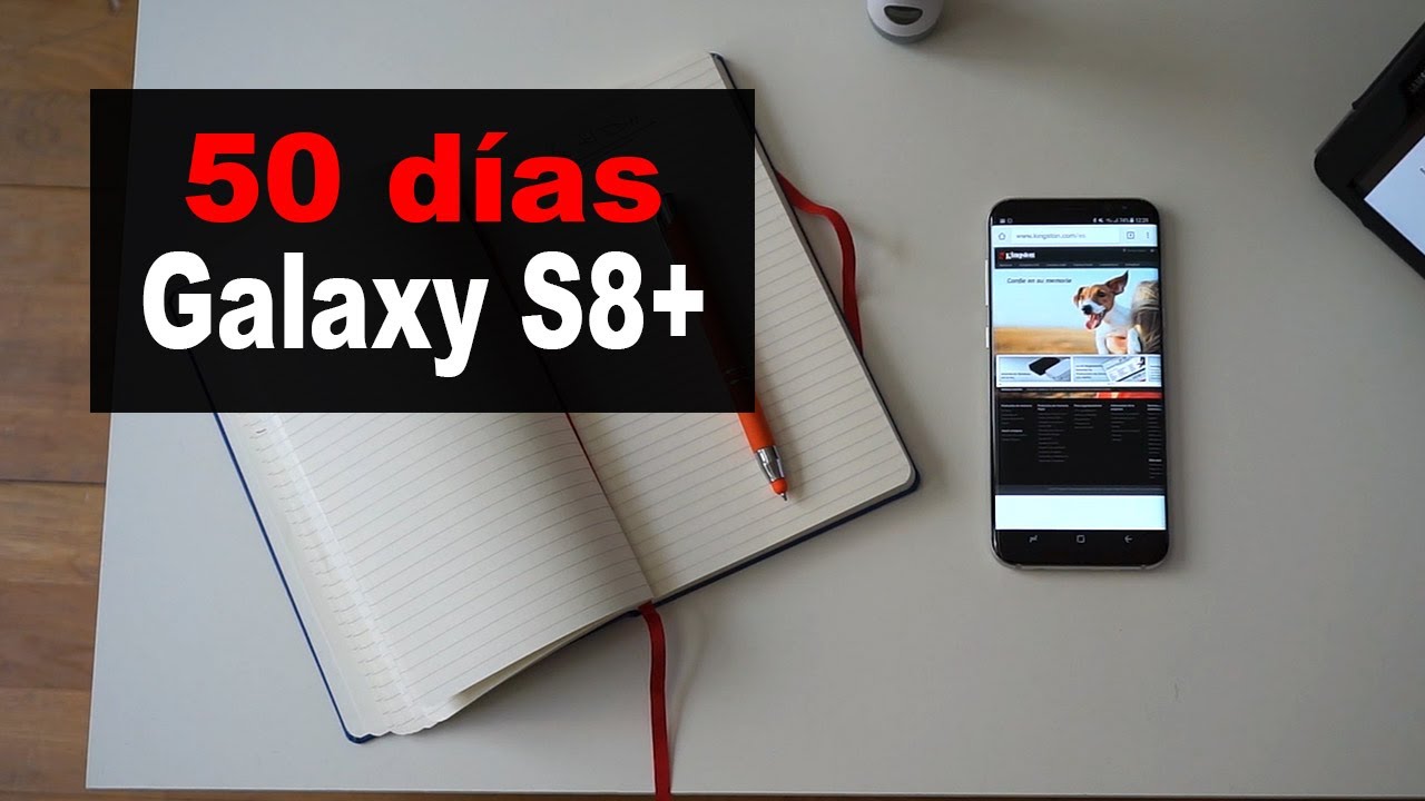 50 días con el Samsung Galaxy S8 Plus | review en español complementaria