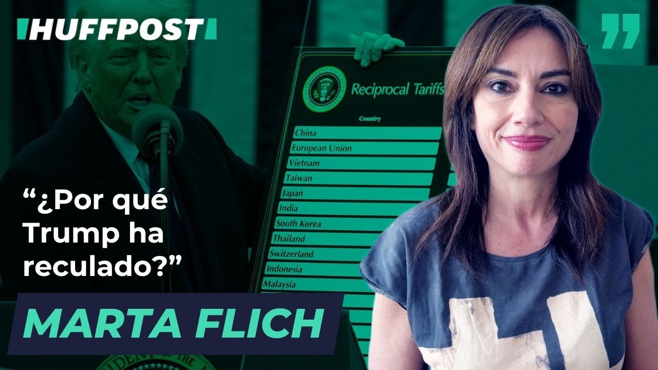 ¿Por qué Trump ha reculado en los aranceles? Por Marta Flich