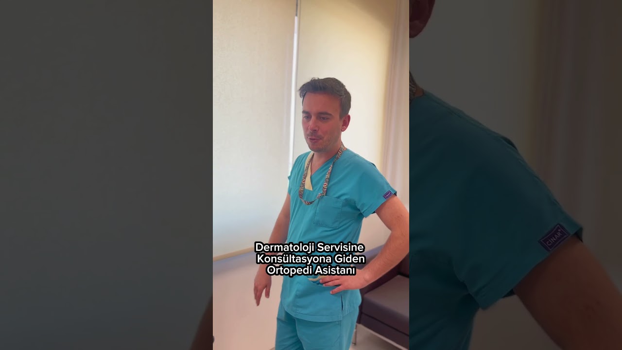 Dermatoloji Servisine Kons&uuml;ltasyona Giden Ortopedi Asistanı #keşfet #shorts