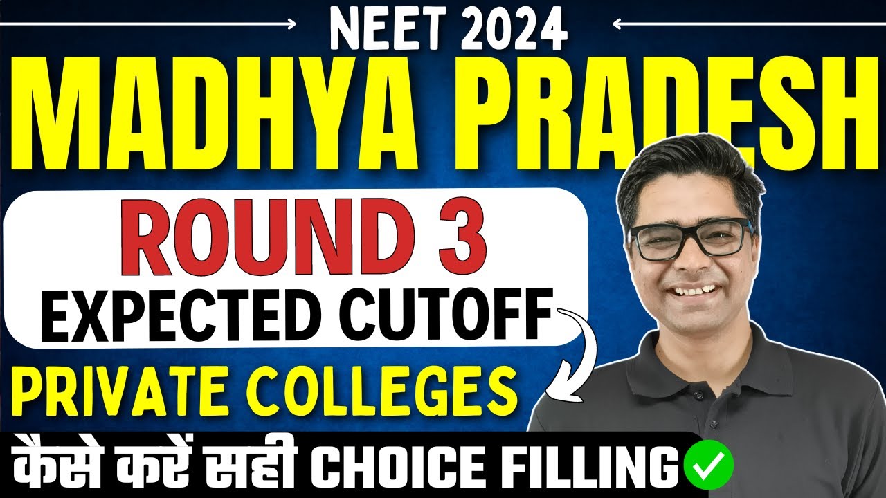 MP NEET Counselling 2024 Round 3 Expected Cutoff For Private Colleges | कैसे करे सही Choice filling