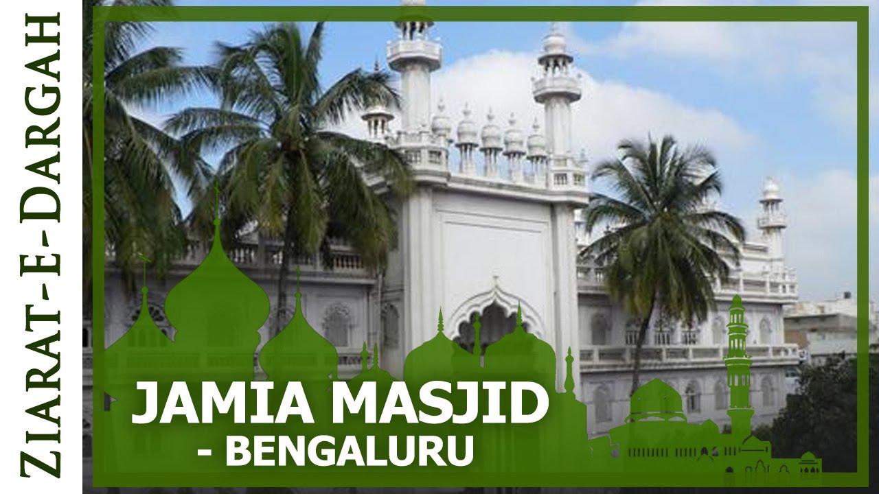 Jamia Masjid, Karnataka - Bengaluru | Famous Dargah | Ibaadat