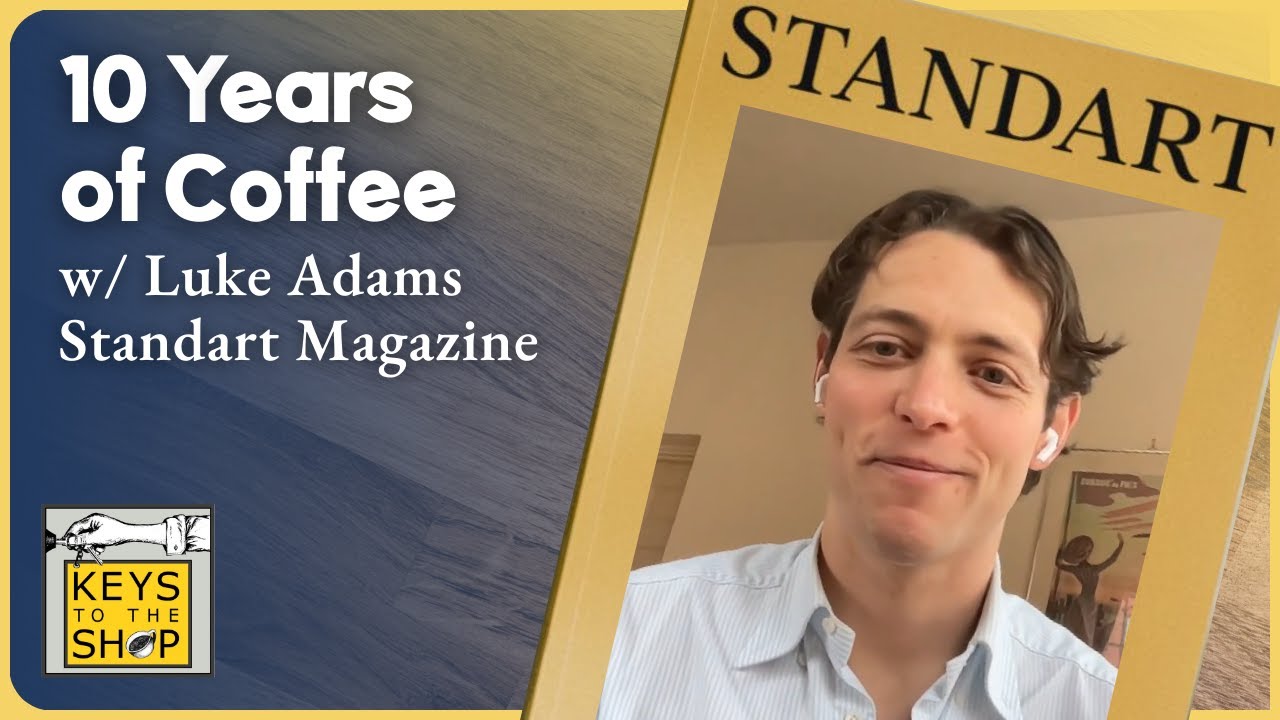 10 Years of Coffee w/ Luke Adams of Standart Magazine | Ep 529