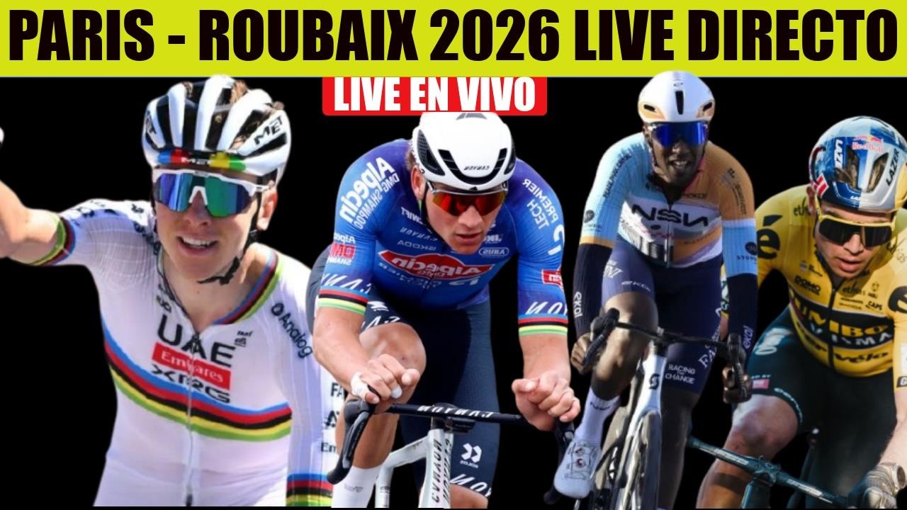 PARIS ROUBAIX 2026 🔴 LIVE  🔴 EN VIVO 🔴 POGACAR Biniam GIRMAY VAN DER POEL VAN AERT