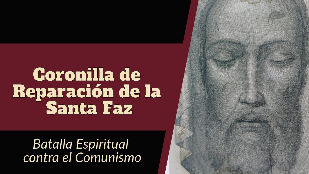 Coronilla de Reparación de la Santa Faz: Batalla Espiritual contra el comunismo