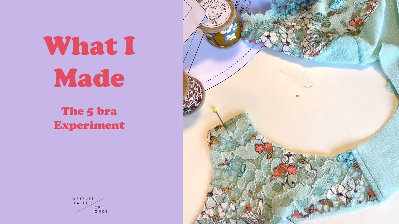 What I Made,  The 5 bra Experiment!