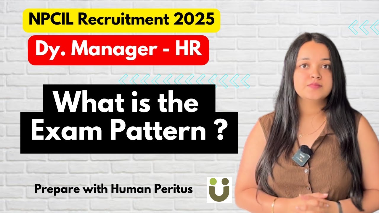 What is the Exam Pattern ? - NPCIL Deputy Manager HR Recruitment 2025