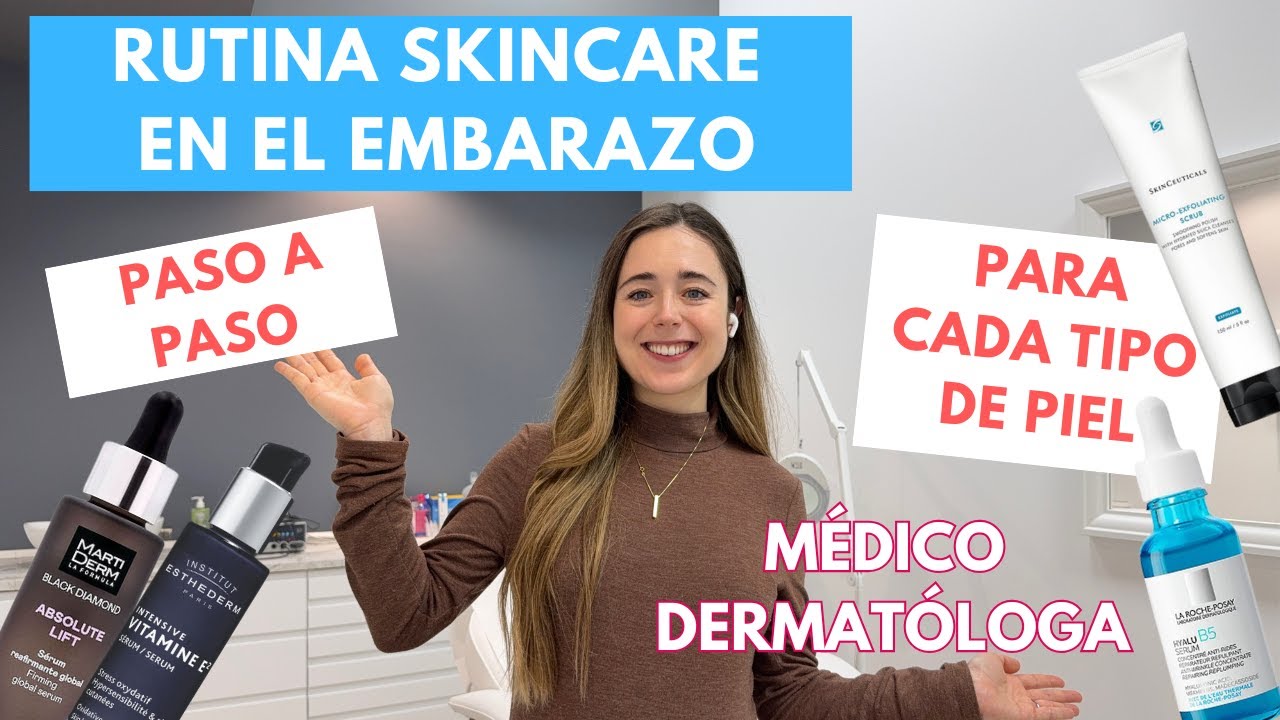 GUÍA DEFINITIVA DE RUTINA SKINCARE EN EL EMBARAZO: PASO A PASO CON PRODUCTOS CONCRETOS | DERMATÓLOGA