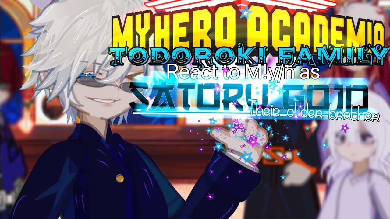 Todoroki Family react to M!y/n as Satoru Gojo