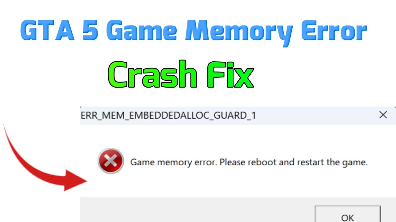 GTA 5 Game Memory Error Please reboot and restart the game err_mem_embeddedalloc_guard_1 Crash Fix
