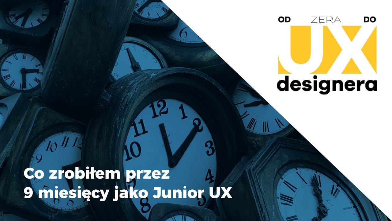 s02e04 || Co zrobiłem przez 9 miesięcy jako Junior UX?
