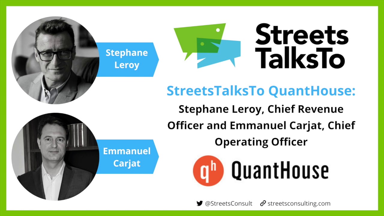 PODCAST: StreetsTalksTo QuantHouse