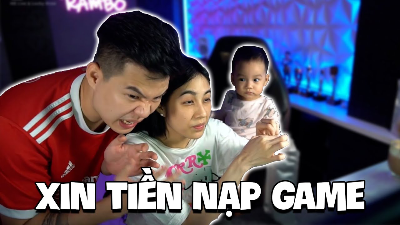 BÔ XIN TIỀN TRÂN MẬP NẠP GAME  VÀ CÁI KẾT CHO BÀ VỢ KHÓ TÍNH