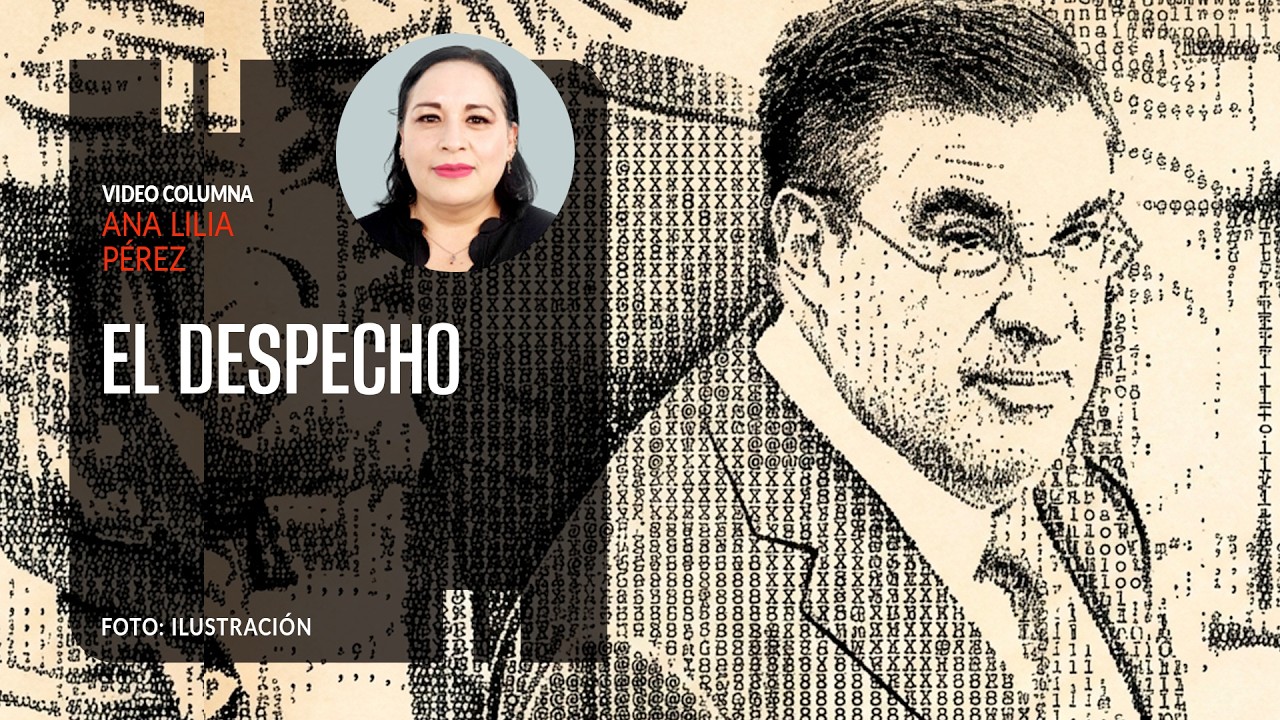 El despecho. Por Ana Lilia Pérez