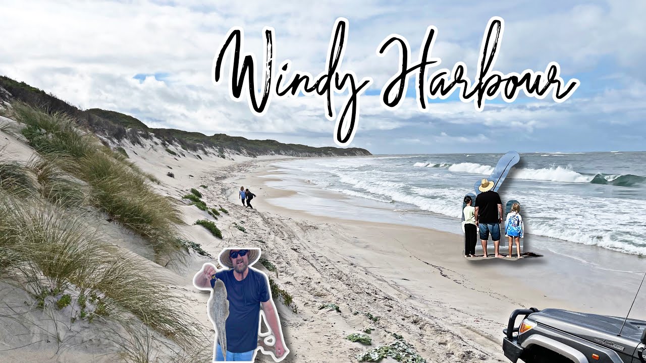 WINDY HARBOUR WA | Down South |Gone Fishing | ROADTRIP