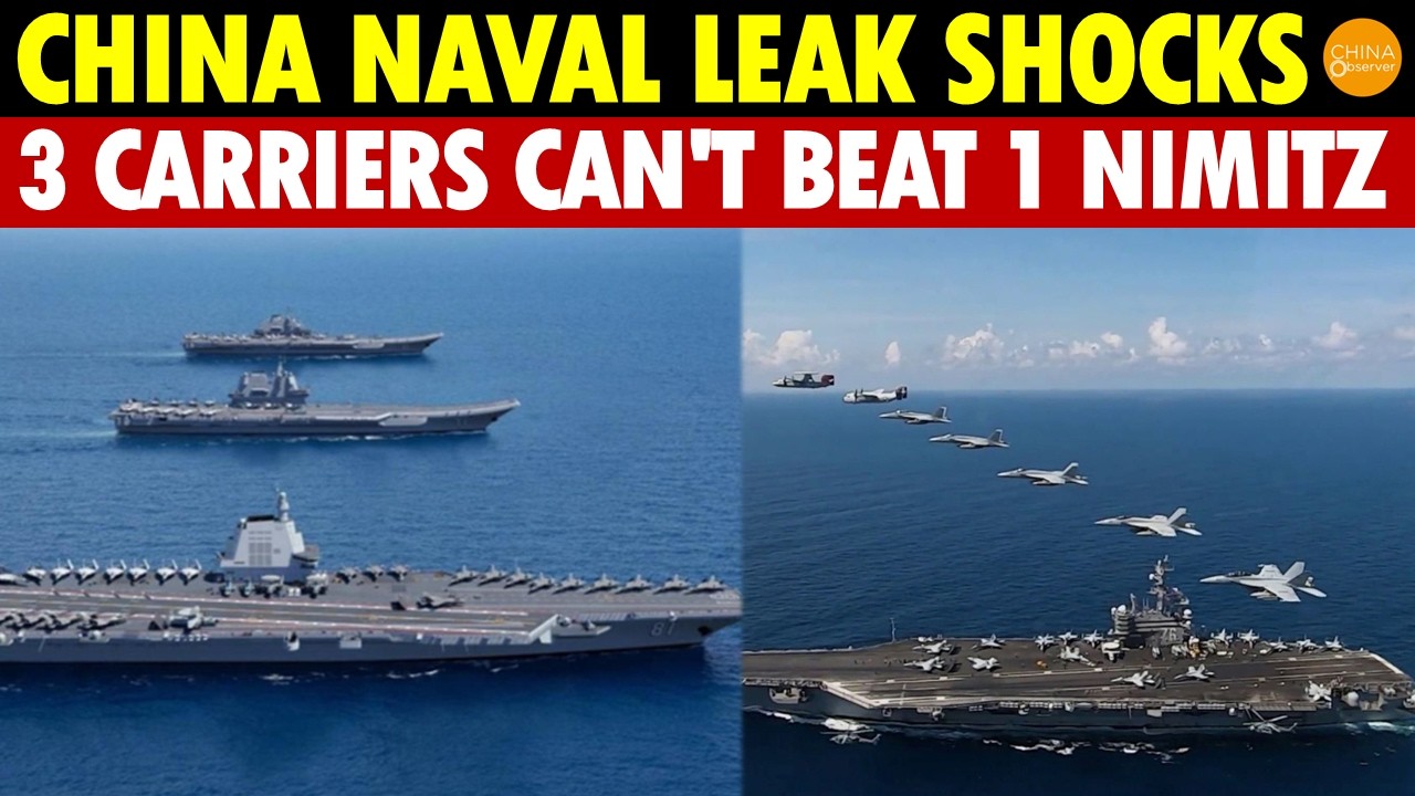 China Top Naval Leak: China's 001+002+003 Aircraft Carriers Combined Can't Beat One US Nimitz
