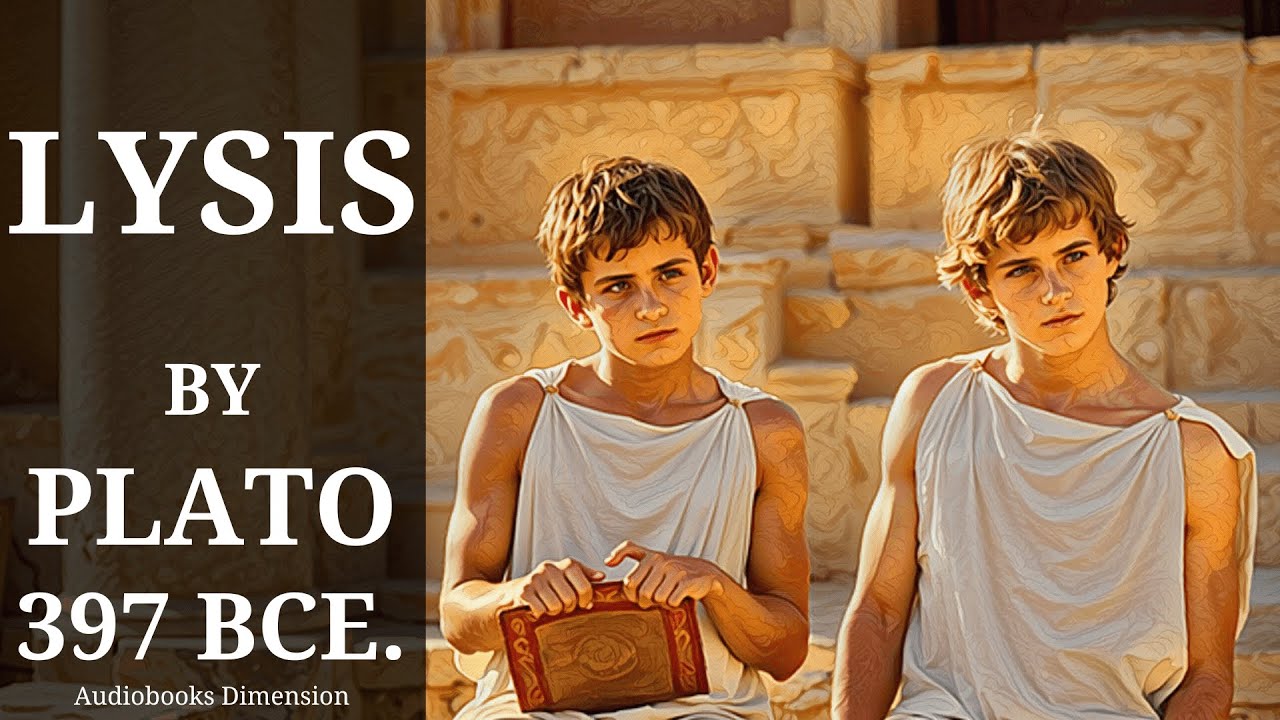 Lysis (Friendship) By Plato Dramatized Audiobook 🎵