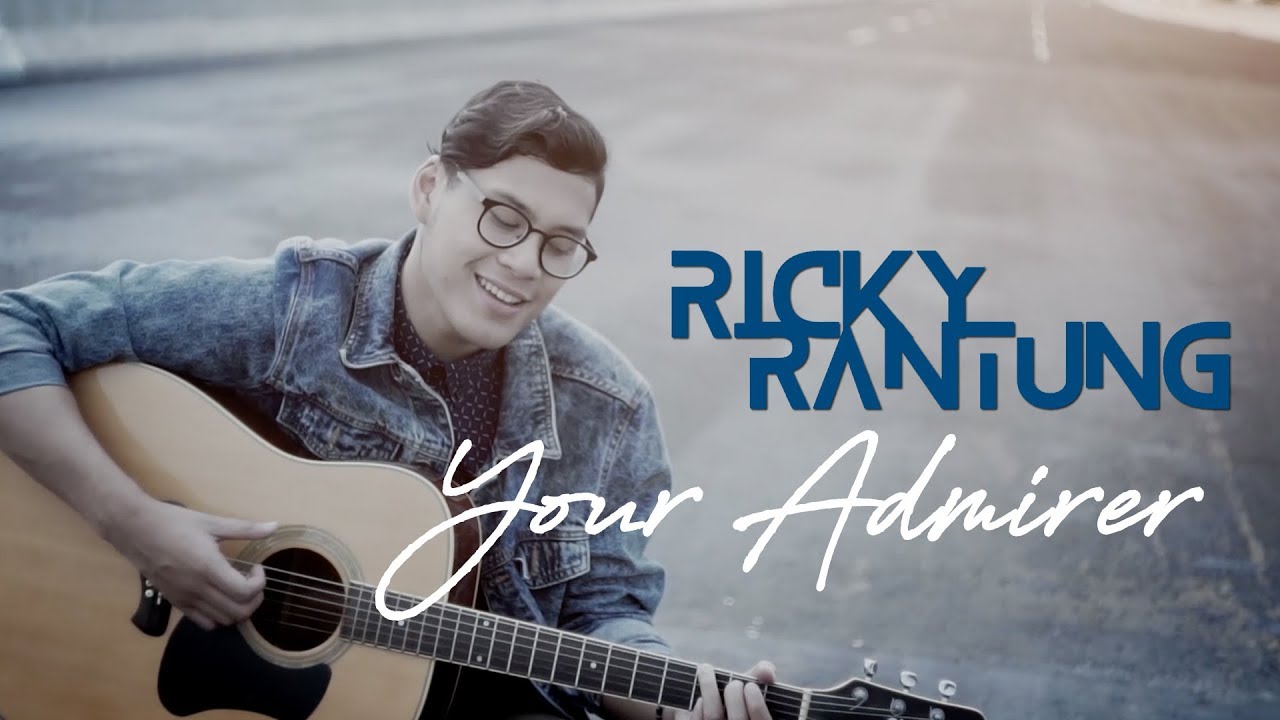 Ricky Rantung - Your Admirer | Official Video