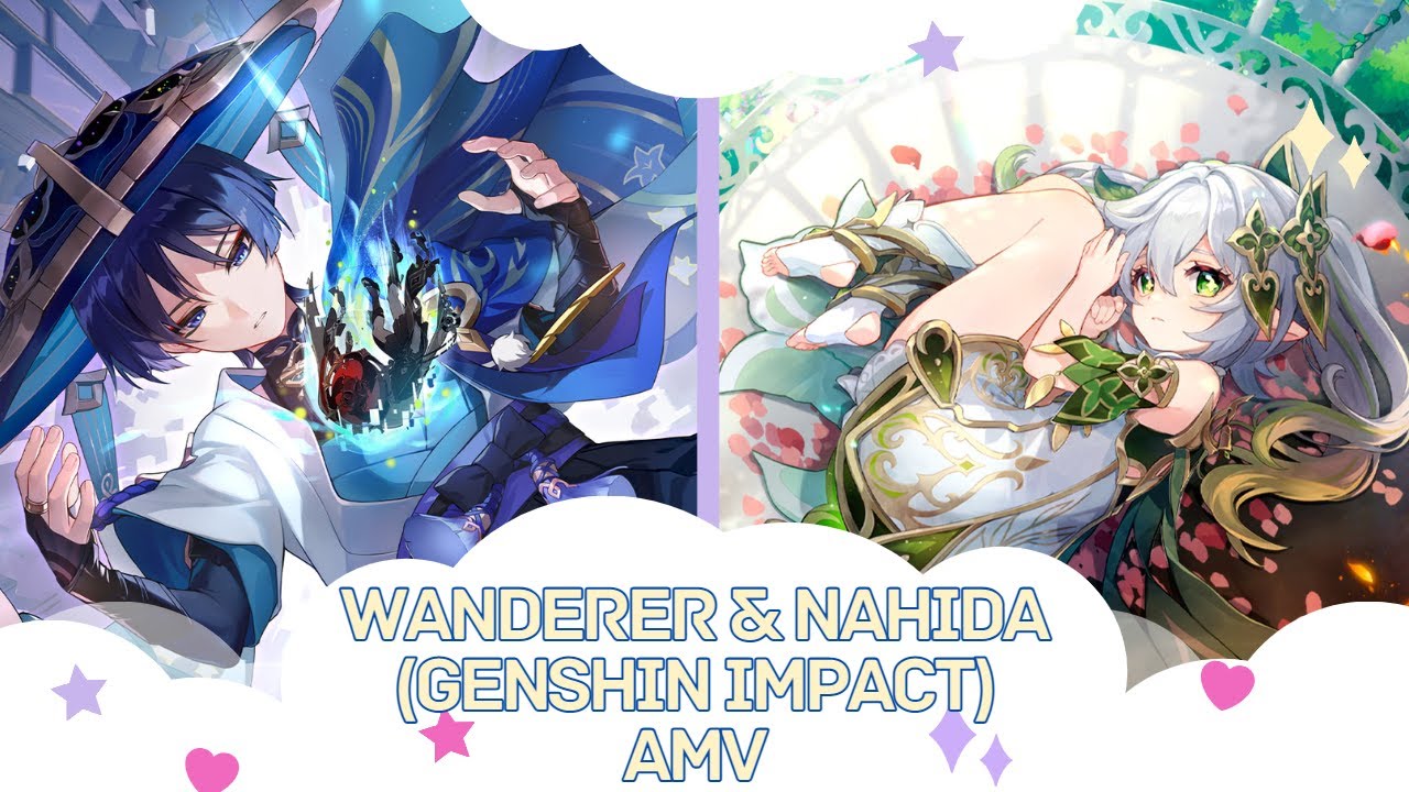 Wanderer & Nahida Genshin Impact AMV