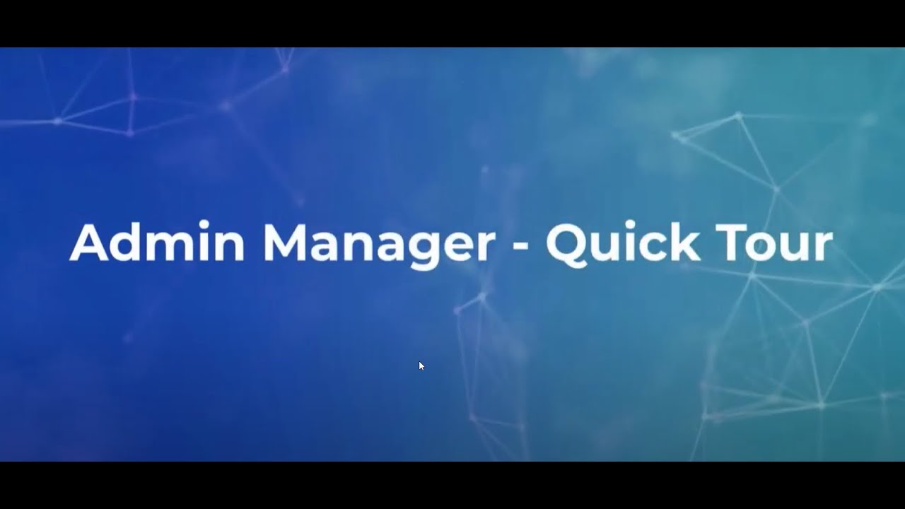 Admin Manager Quick Tour