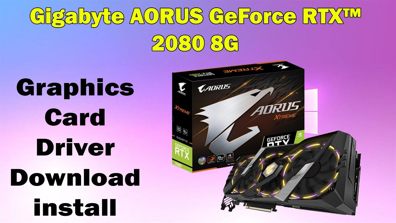 Download & Install Driver for AORUS RTX 2080 8G | Windows 10/11