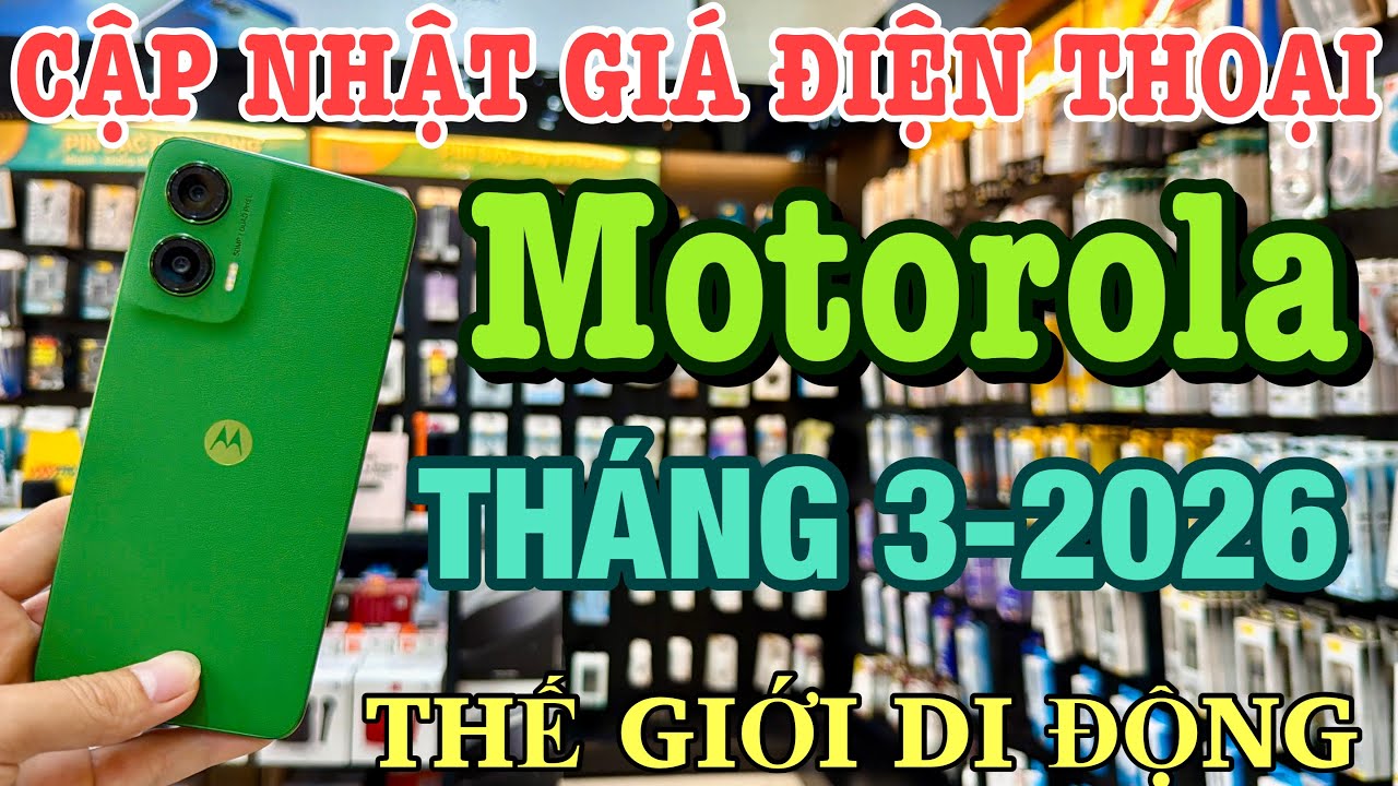Cập Nhật Giá MOTOROLA Tháng 3-2026 Tại Thế Giới Di Động