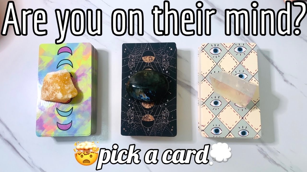 Are you on their mind?🤯Do they think about you?💭🔮Pick a Card tarot reading