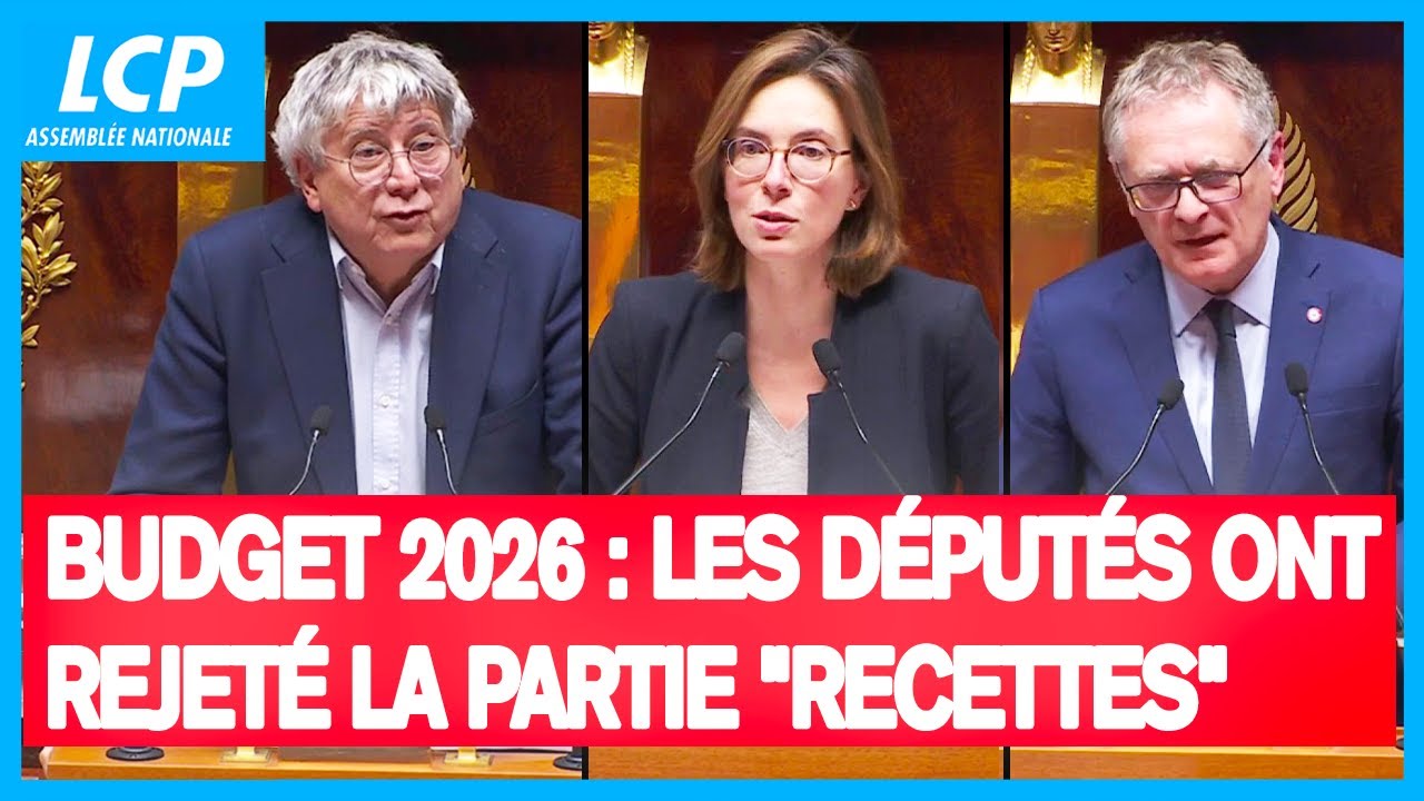 Budget 2026 : les d&eacute;put&eacute;s ont rejet&eacute; la partie 