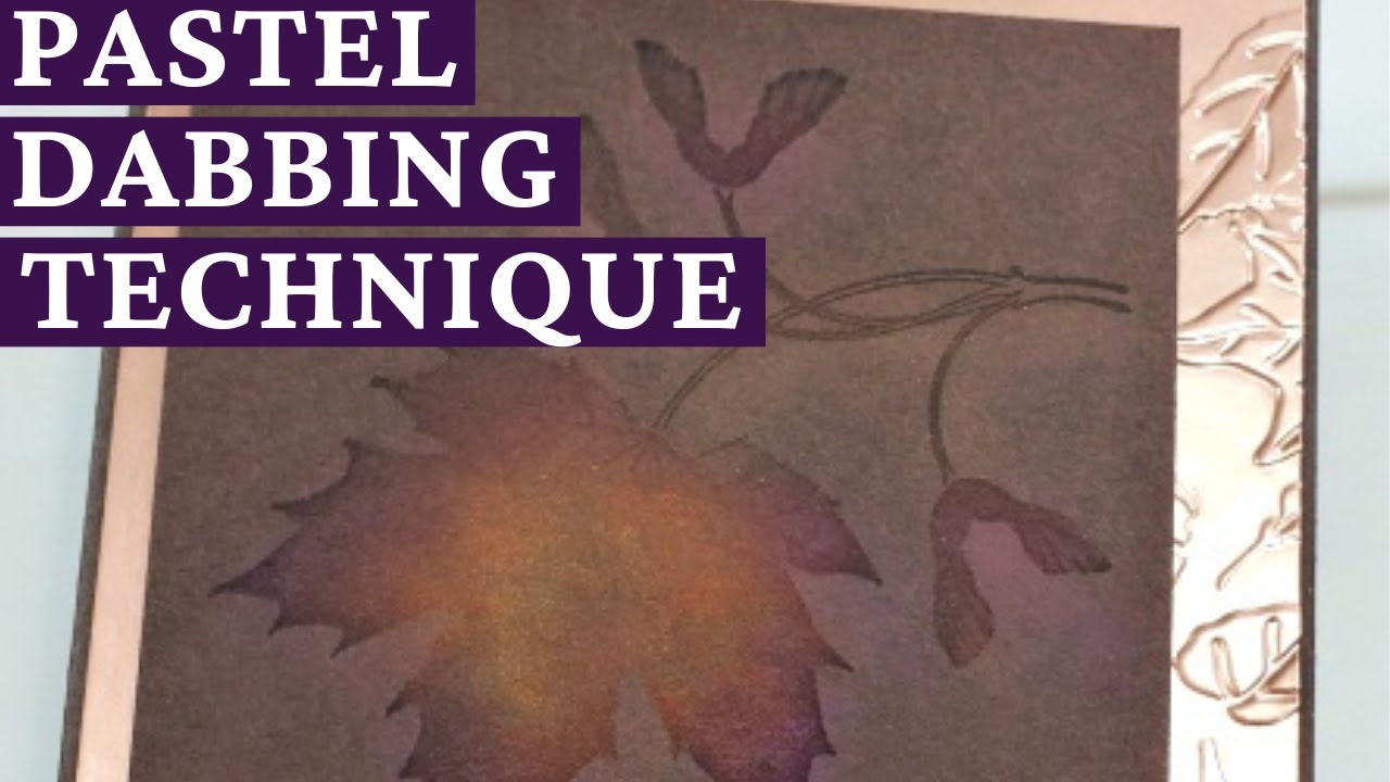 Pastel Dabbing Technique For Soft & Beautiful Cards