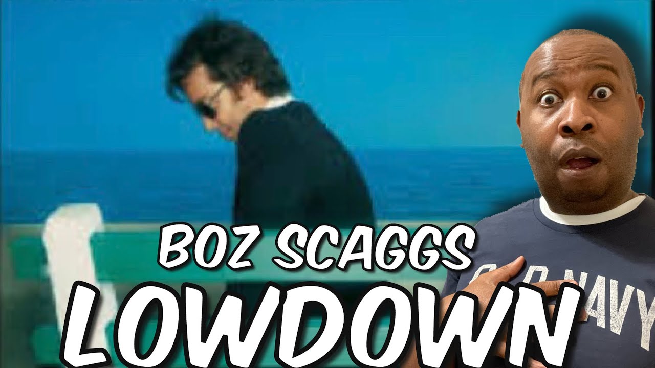First Time Hearing | Boz Scaggs - Lowdown Reaction