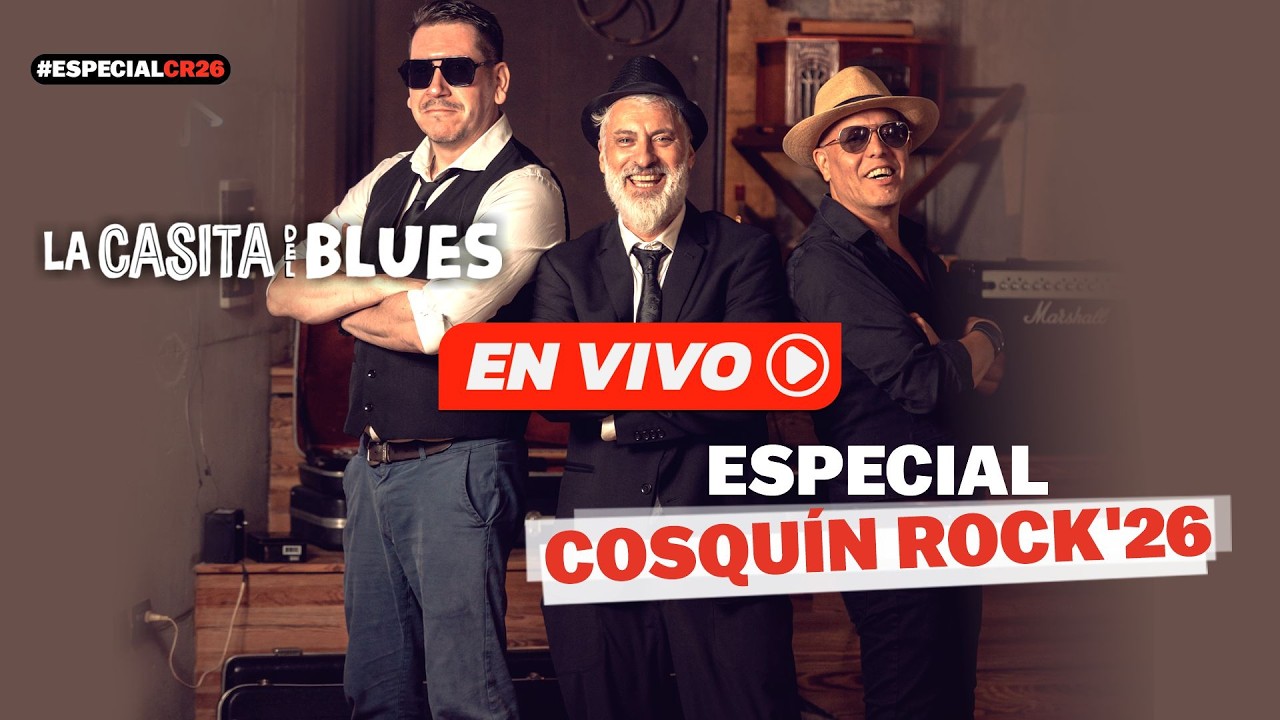La Casita del Blues - Especial Cosquín Rock | EN VIVO | Cosquín Rock Radio