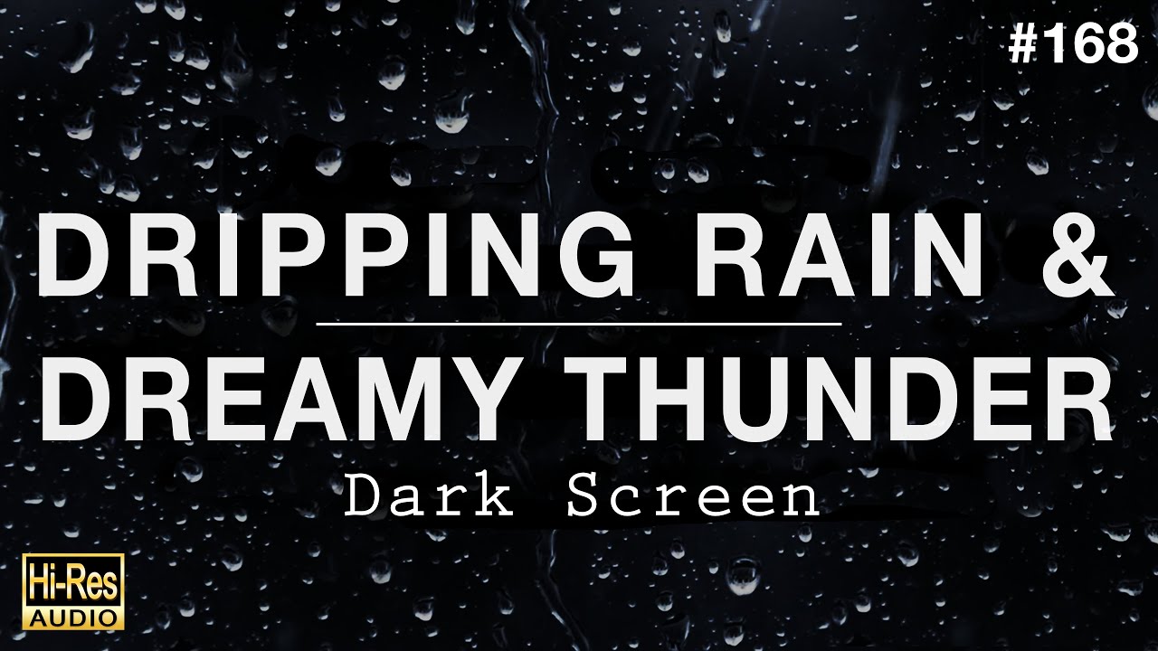 DRIPPING RAIN and DREAMY THUNDER Sounds for Sleeping (BLACK SCREEN)