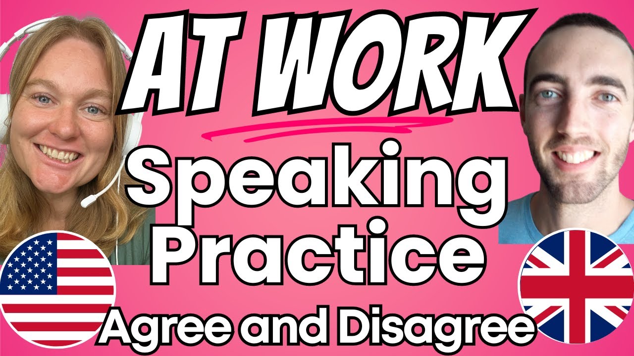 How to Agree and Disagree at Work : English Speaking Conversation Practice - UK & US