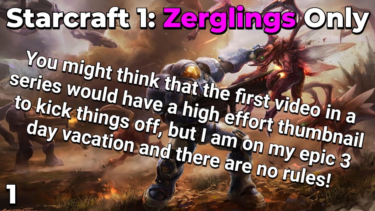 Starcraft 1: Zerglings Only - Part 1