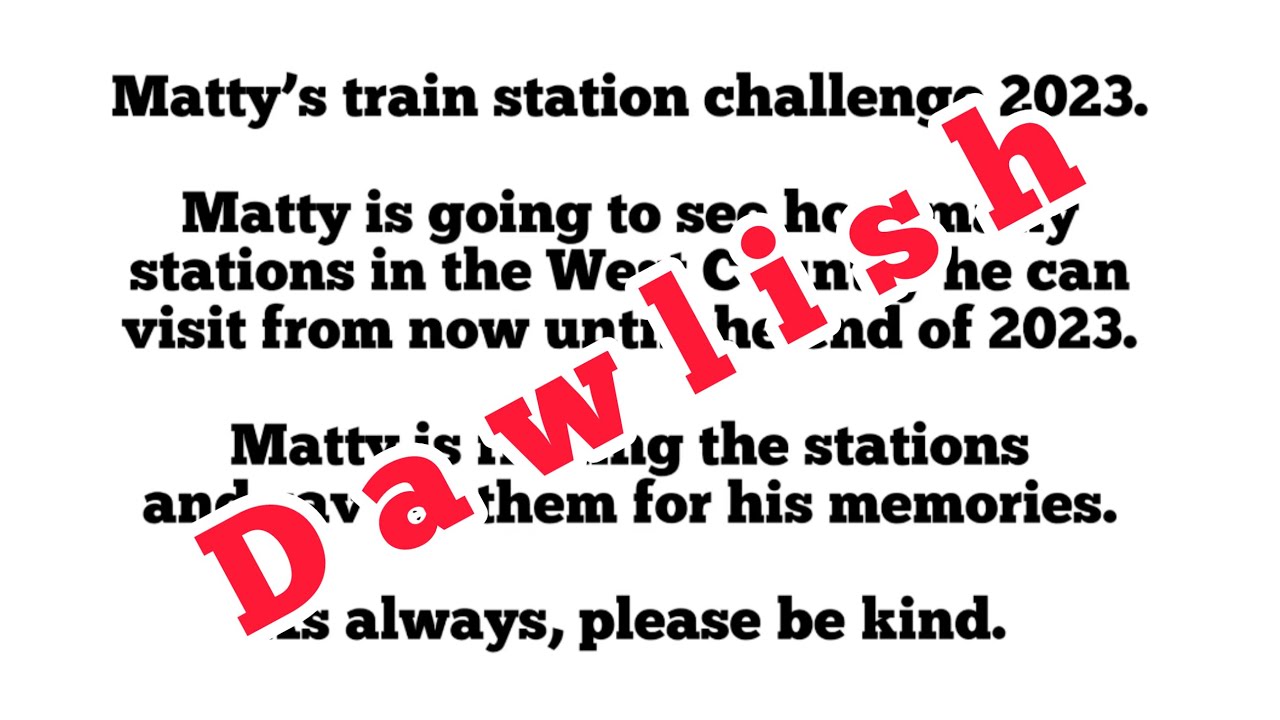 Matty’s train station challenge 2023 Dawlish railway station with changes South Devon coast 13/11/23