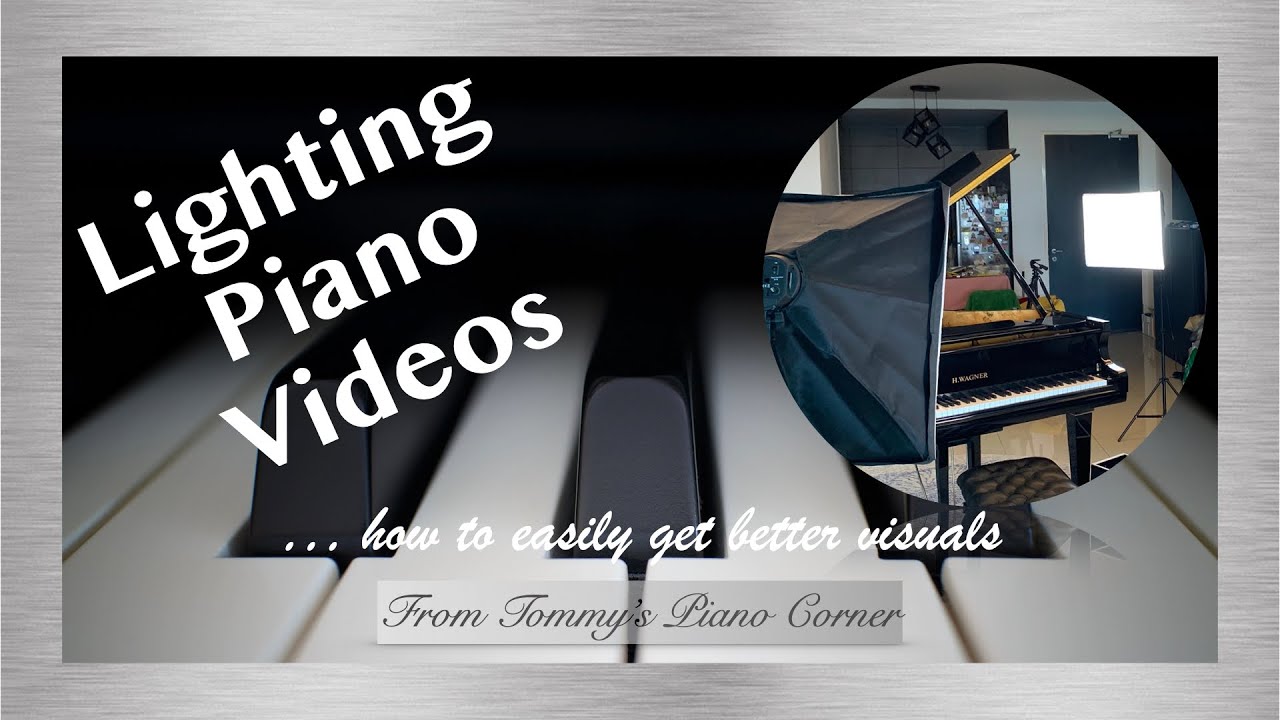 Why we shouldn't overlook lighting when recording our piano!