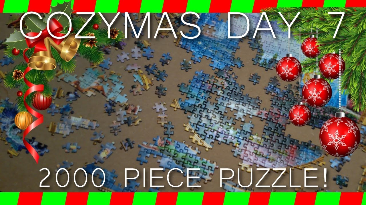 Cozymas Day 7! 2000 Piece Puzzle! 🎄 ~
