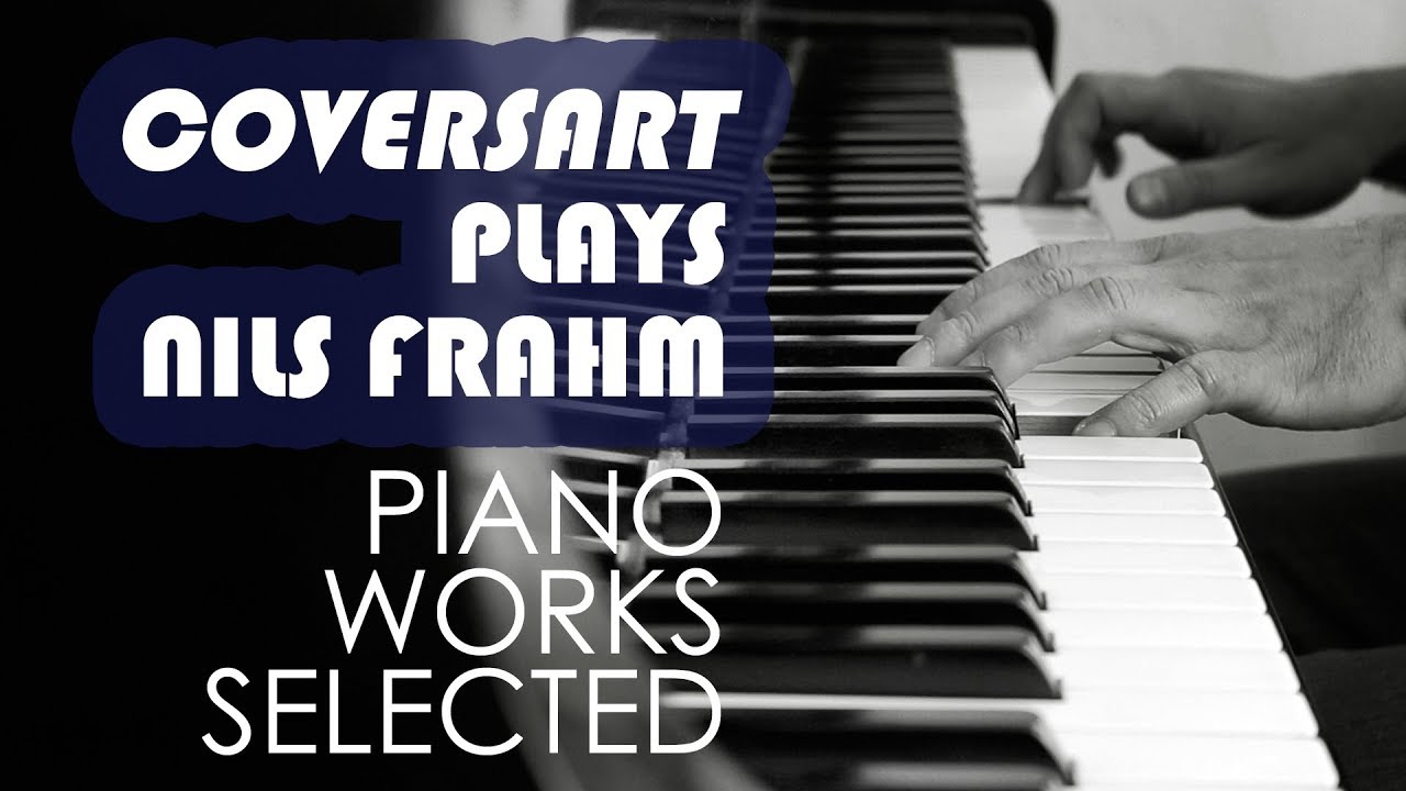 #coversart plays Nils Frahm | Piano Works Selected