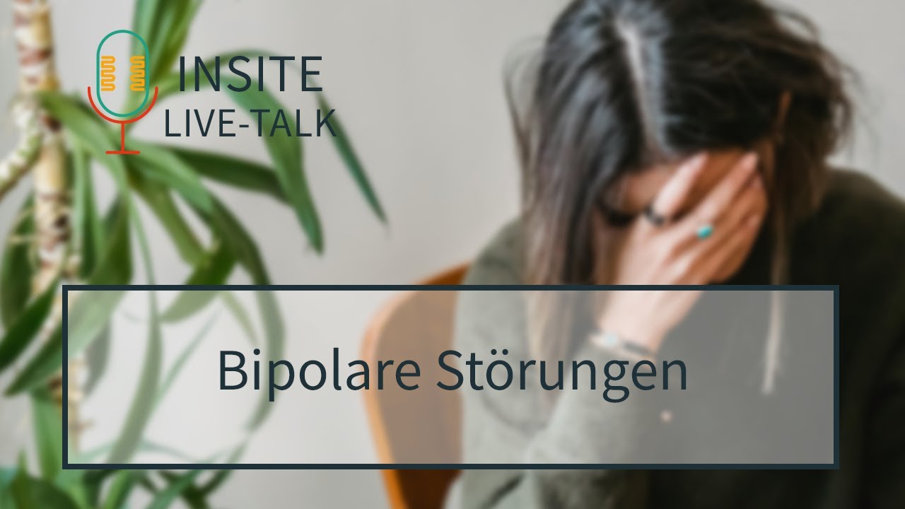 Live-Talk: Bipolare Störungen | INSITE