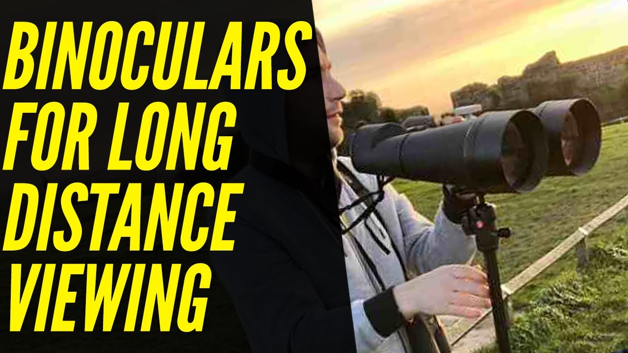 TOP 5: Best Binoculars For Long Distance Viewing [2022]