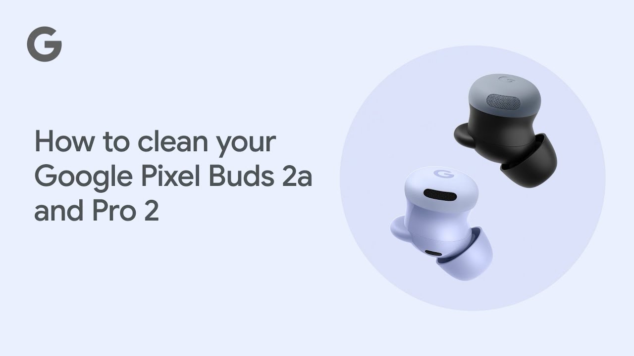 Как чистить Google Pixel Buds 2a и Pro 2